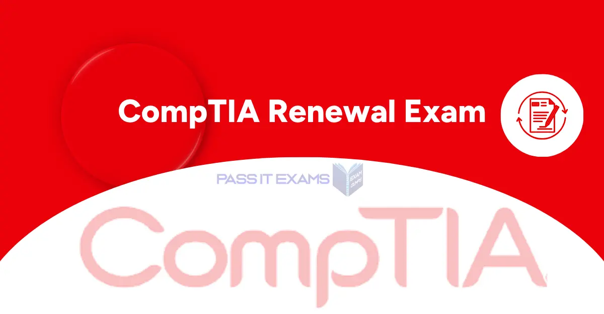 The Ultimate Guide to the CompTIA Renewal Exam