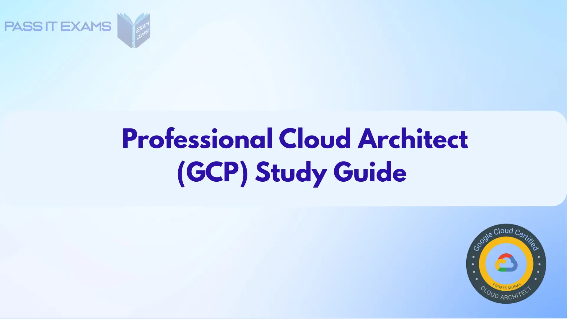 Professional Cloud Architect Study Guide 2026: Google Cloud