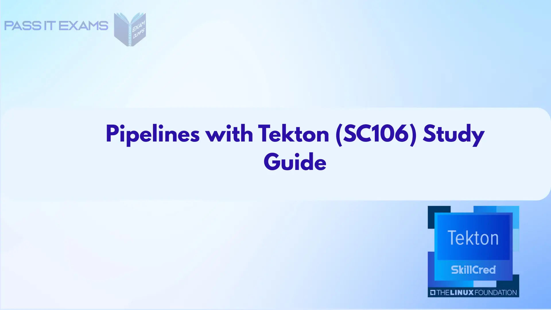 Pipelines With Tekton SC106: Ace Your Kubernetes CI/CD