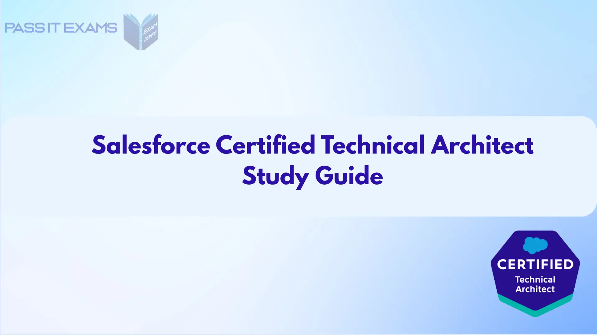 Salesforce Certified Technical Architect Study Guide Salesforce Certified Technical Architect Study Guide