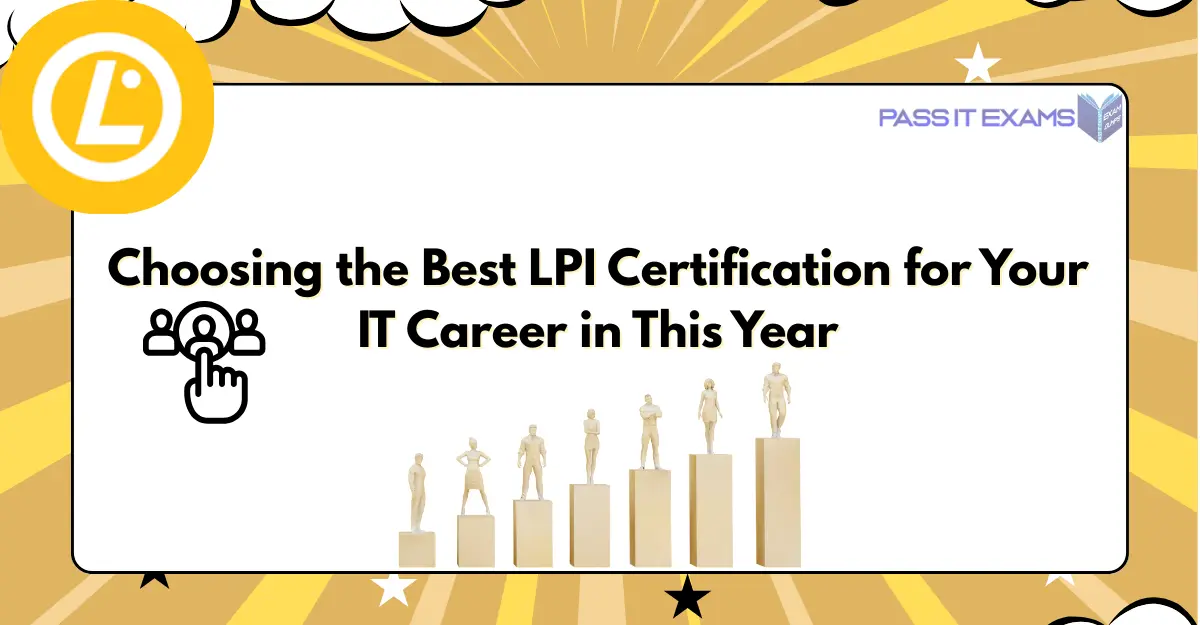 Choosing the Best LPI Certification for Your IT Career