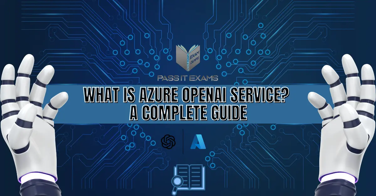 What Is Azure OpenAI Service? A Complete Guide