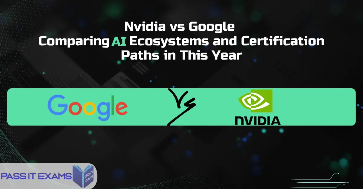Nvidia Vs Google: Which AI Ecosystem & Certification Wins In 2026?