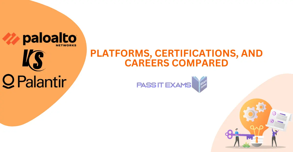 Palo Alto Networks vs Palantir: Platforms, Certifications, and Careers Compared Palo Alto Networks vs Palantir: Platforms, Certifications, and Careers Compared