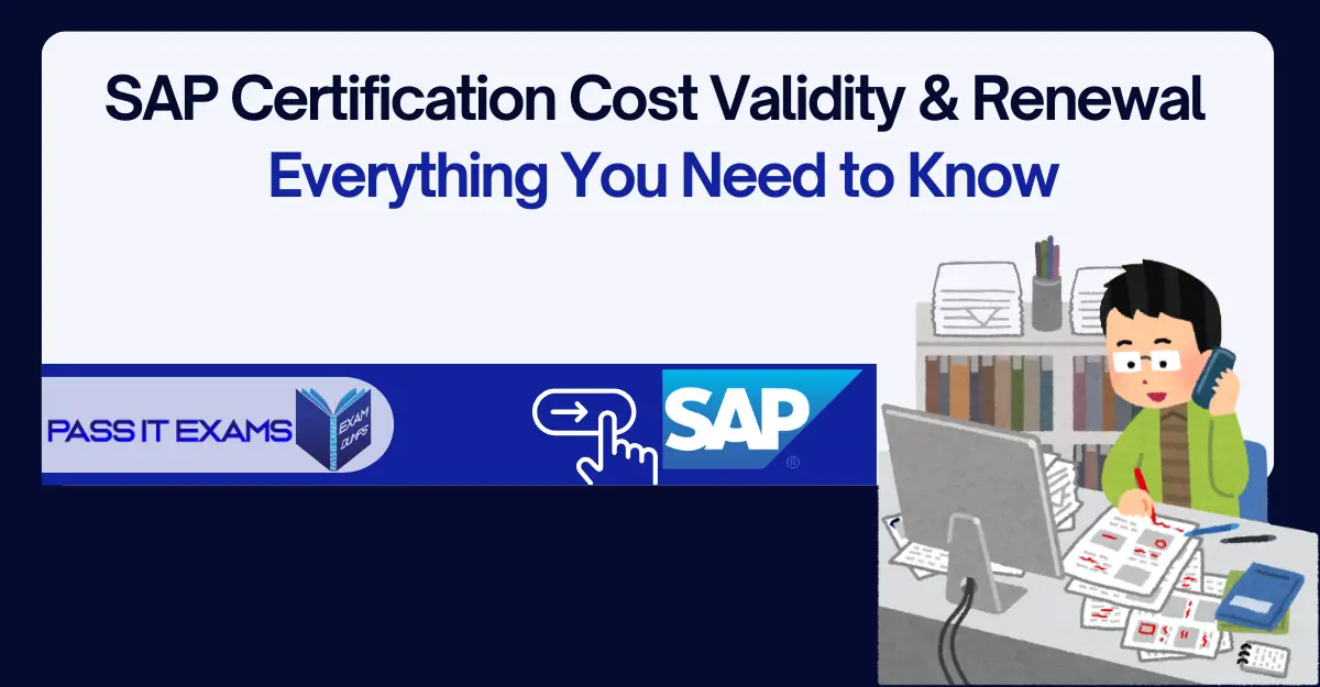SAP Certification Cost SAP Certification Cost, Validity & Renewal: Everything You Need to Know