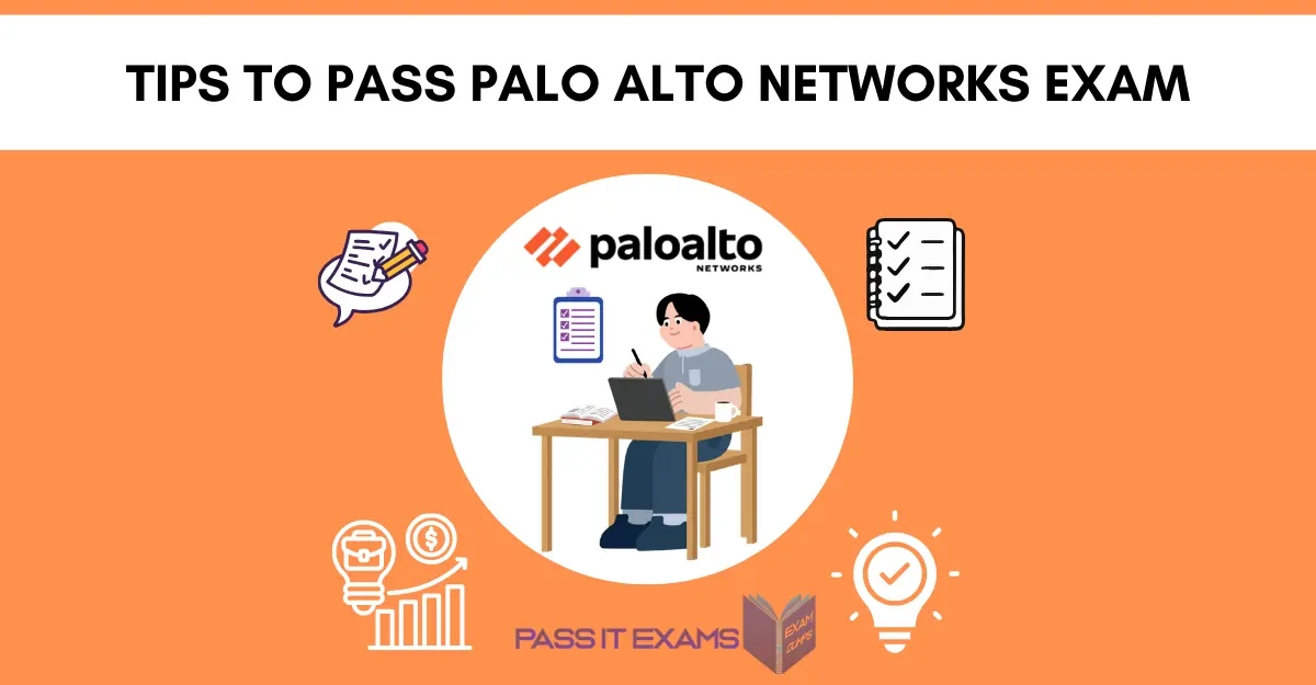 Tips to Pass Palo Alto Networks Exam: A Complete Preparation Guide Tips to Pass Palo Alto Networks Exam: A Complete Preparation Guide