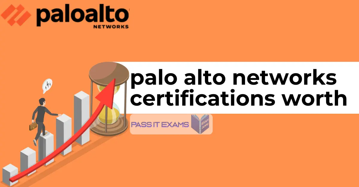 Are Palo Alto Networks Certifications Worth It?