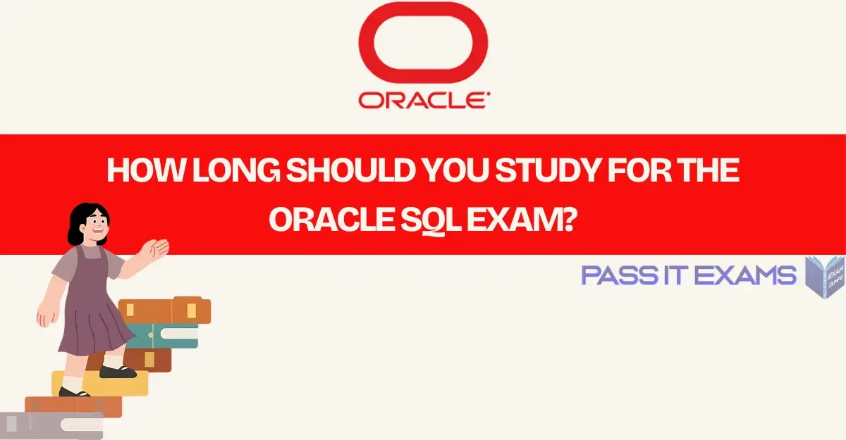 How Long Should You Study For The Oracle SQL Exam? (2026 Guide)